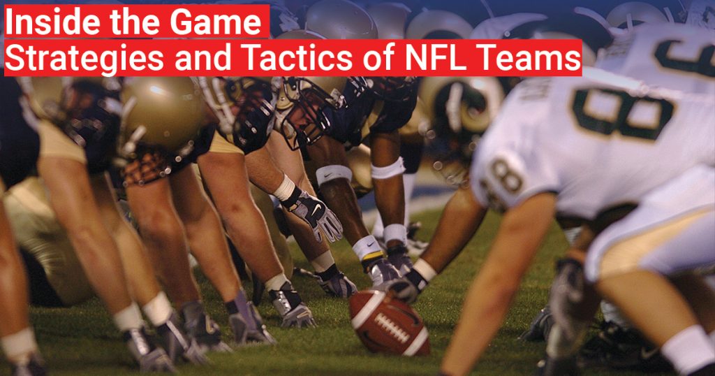 Inside the Game: Strategies and Tactics of NFL Teams
